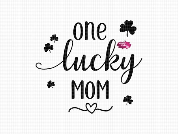 Download One Lucky Mom St Patrick's Day&nbsp;&nbsp; - Lucky mom Collection